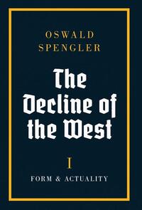 The Decline of the West: Form and Actuality