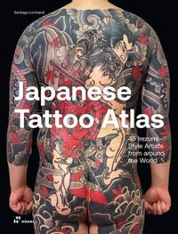 Japanese Tattoo Atlas: 45 Irezumi Style Artists from Around the World