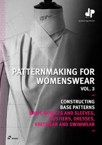 Patternmaking for Womenswear, Vol 3: Basic Bodices and Sleeves, Bustiers, Dresses, Knitwear and Swimwear