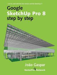 Google SketchUp Pro 8 step by step