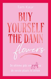 Buy yourself the damn flowers
