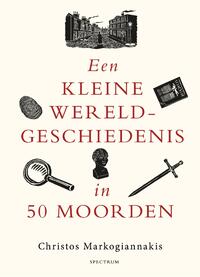 Een kleine wereldgeschiedenis in 50 moorden