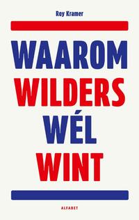 Waarom Wilders wél wint