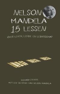 Nelson Mandela. 15 lessen over leven, liefde en leiderschap