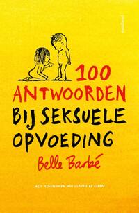 100 Antwoorden Bij Seksuele Opvoeding