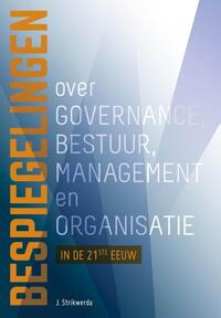 Bespiegelingen over governance, bestuur, management en organisatie in de 21ste eeuw