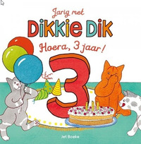Jarig met Dikkie Dik - Hoera, 3 jaar!