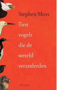 Tien vogels die de wereld veranderden