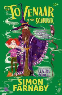 De tovenaar in mijn schuur 1 - De magische mislukkingen van Merdijn de Wilde