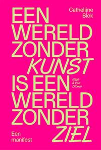 Een wereld zonder kunst is een wereld zonder ziel