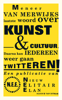 Meneer van Merwijks laatste woord over kunst & cultuur (POD)