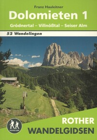 Rother Wandelgidsen - Dolomieten 1: Grödnertal - Villnößtal - Seiser Alm
