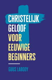 Christelijk geloof voor eeuwige beginners