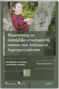 Fontys OSO-Reeks Waarneming en zintuiglijke ervaringen bij mensen met Autisme en Aspergersyndroom