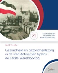 Gezondheid en gezondheidszorg in de stad Antwerpen tijdens de Eerste Wereldoorlog