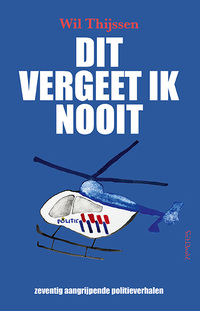 Dit vergeet ik nooit