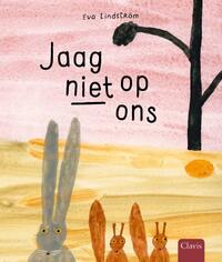 Jaag niet op ons