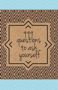 999 Questions To Ask Yourself