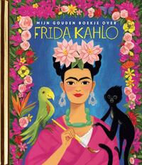 Mijn Gouden Boekje over Frida Kahlo