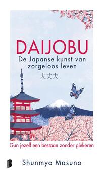 Daijobu: de Japanse kunst van zorgeloos leven