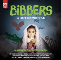 Bibbers - Je hoeft niet bang te zijn