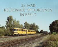 25 Jaar Regionale Spoorlijnen In Beeld