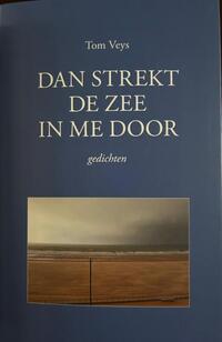 Dan strekt de zee in me door