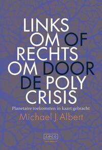 Linksom of rechtsom door de polycrisis