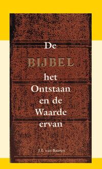 De Bijbel: Het ontstaan en de waarde ervan
