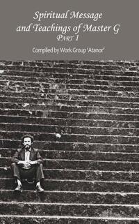 Spiritual Message and Teachings of Master G