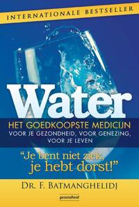 Vermelding Arrangement surfen Water, het goedkoopste medicijn, F. Batmanghelidj | Boek | 9789079872053 |  Bruna