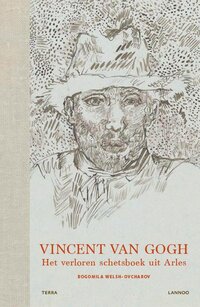 Vincent van Gogh - Het verloren schetsboek uit Arles