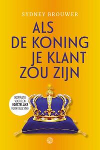 Als de koning je klant zou zijn