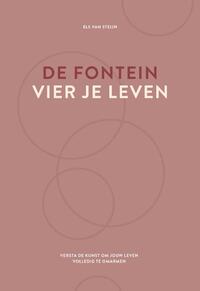 De fontein, vier je leven