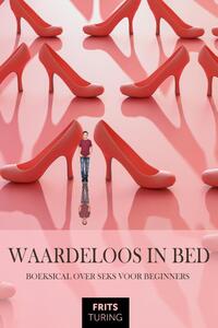 Waardeloos in bed