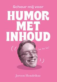 Scheur mij voor humor met inhoud