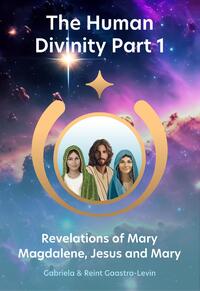 Revelations of Mary Magdalene, Jesus and Mary