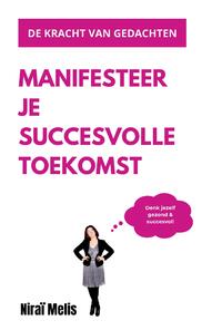 Manifesteer je succesvolle toekomst