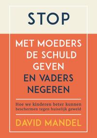 Stop met moeders de schuld geven en vaders te negeren
