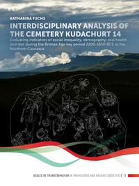 Interdisciplinary analysis of the cemetery ‘Kudachurt 14’