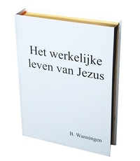 Het werkelijke leven van Jezus