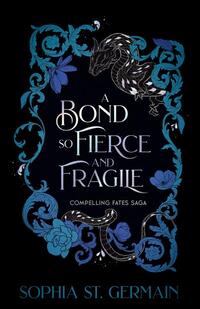 A Bond so Fierce and Fragile