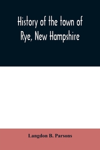 History of the town of Rye, New Hampshire