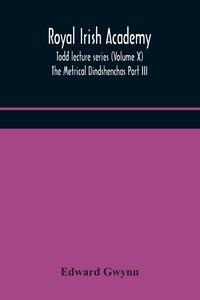 Royal Irish Academy; Todd Lecture Series (Volume X) The Metrical Dindshenchas Part Iii.