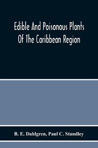 Edible And Poisonous Plants Of The Caribbean Region