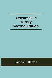 Daybreak in Turkey Second Edition