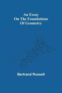 An essay on the foundations of geometry
