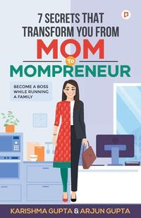 7 Secrets That Transforms You From MOM To MOMPRENEUR