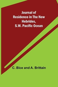 Journal of Residence in the New Hebrides, S.W. Pacific Ocean
