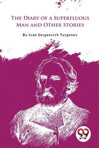 The Diary of a Superfluous Man and Other Stories